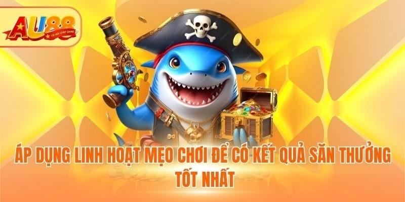 Bắn Cá Au88 - Sảnh Game Giải Trí Dễ Dàng Trúng Lớn Áp dụng linh hoạt mẹo chơi để có kết quả săn thưởng tốt nhất
